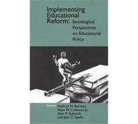 Implementing Educational Reform, Social and Policy Issues in Education