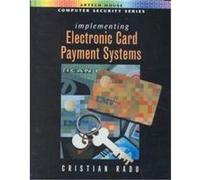 Implementing Electronic Card Payment Systems, Artech House Computer Security Series Cristian Radu (Auteur)