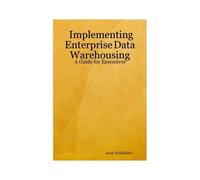 Implementing Enterprise Data Warehousing