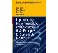 Implementing Environmental, Social And Governance (Esg) Principles For Sustainable Businesses