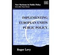 Implementing European Union Public Policy