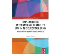 Implementing International Disability Law in the European Union: A Substantive and Procedural Appraisal