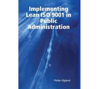 Implementing Lean Iso 9001 In Public Administration