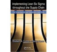Implementing Lean Six Sigma Throughout the Supply Chain Elizabeth A. Cudney (Auteur)