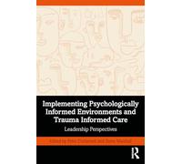 Implementing Psychologically Informed Environments and Trauma Informed Care