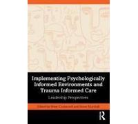 Implementing Psychologically Informed Environments And Trauma Informed Care