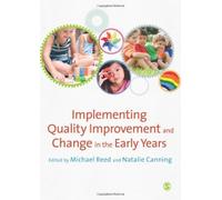 Implementing Quality Improvement & Change In The Early Years