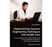 Implementing Systems Engineering Techniques Into Health Care - An Investigation Into Using Problem Based Learning In Medical Schools To Teach Systems Engineering