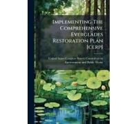 Implementing The Comprehensive Everglades Restoration Plan [Cerp]