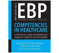 Implementing The Evidence-Based Practice (Ebp) Competencies In Healthcare