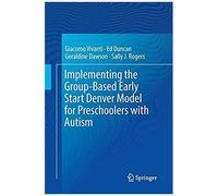 Implementing The Group-Based Early Start Denver Model For Preschoolers With Autism