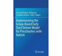 Implementing The Group-Based Early Start Denver Model For Preschoolers With Autism