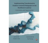 Implementing Transformative Student-Centered Pedagogies in the Neoliberal Academy: Constraints and Opportunities
