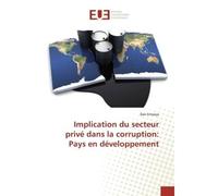 Implication du secteur privé dans la corruption: Pays en développement - Dan Entseya - Universitaires Europeennes - broché - Livre