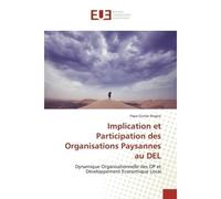 Implication et Participation des Organisations Paysannes au DEL Dynamique Organisationnelle des OP et Développement Economique Local - Papa Oumar Diagne - Universitaires Europeennes - broché - Etude