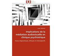 Implications De La Médiation Audiovisuelle En Clinique Psychiatrique