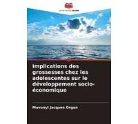 Implications Des Grossesses Chez Les Adolescentes Sur Le Développement Socio-Économique