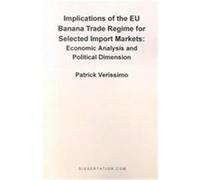 Implications of the Eu Banana Trade Regime for Selected Import Markets Patrick Verissimo (Auteur)