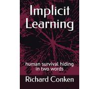 Implicit Learning: human survival hiding in two words