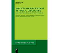 Implicit Manipulation in Public Discourse: Quantitative and Qualitative Approaches