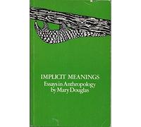 Implicit Meanings: Essays in Anthropology