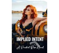 Implied Intent: Romance, Revenge and Revelation - Uncorked and Debriefed