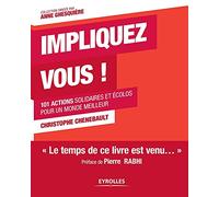 Impliquez-vous ! 101 actions solidaires et écolos pour un monde meilleur