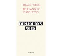 Edgar Morin – Impliquons-nous : Dialogue pour le siècle – Actes Sud – broché