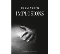 Implosions - Hyam Yared - Des Equateurs Eds - broché - Roman