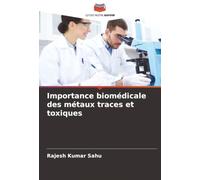 Importance biomédicale des métaux traces et toxiques