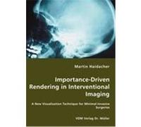 Importance-Driven Rendering in Interventional Imaging Martin Haidacher (Auteur)