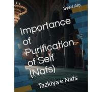 Importance of Purification of Self (Nafs): Tazkiya e Nafs