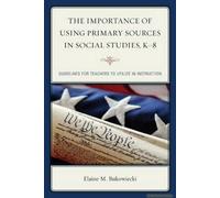 Importance Of Using Primary Sources In Social Studies, K-8