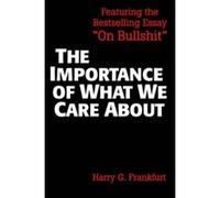 Importance of What We Care About Harry G. Frankfurt (Auteur)