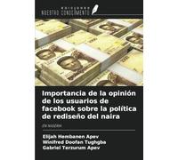 Importancia de la opinión de los usuarios de facebook sobre la política de rediseño del naira: EN NIGERIA