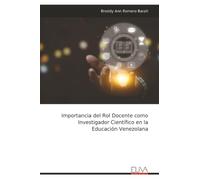 Importancia del Rol Docente como Investigador Científico en la Educación Venezolana