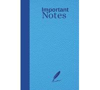 Important Notes, Small Blue Notebook with lined paper: size 5.5 x 8.5 inches (13.97 x 21.59 cm)