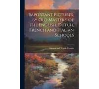 Important Pictures, By Old Masters, Of The English, Dutch, French And Italian Schools