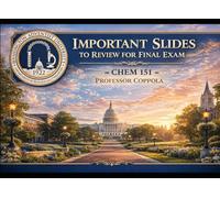 IMPORTANT SLIDES To Review For Final Exam Chem 151