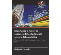 Importanza e fattori di successo delle startup nel settore della mobilità: Offerta di servizi di mobilità fisica e digitale nei paesi di lingua tedesca