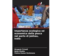 Importanza ecologica ed economica della pesca nel porto di Jakhau, India