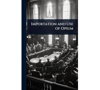Importation and Use of Opium