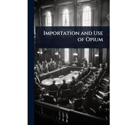 Importation and Use of Opium