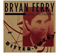 Bryan Ferry and His Orchestra – Bitter-Sweet – CD – Édition Deluxe