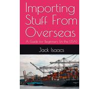 Importing Stuff From Overseas: A Guide for Beginners (in the USA)