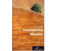 Impossibilia Moralia Nanotechnologies, communication et liberté - Arguments contre le clonage reproductif humain - Ion Vezeanu - L'harmattan - broché - Essai