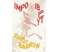Impossibility: The Limits of Science and the Science of Limits