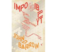 Impossibility: The Limits of Science and the Science of Limits