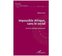 Impossible Afrique, Sans Le Social - Précis De Sociologie Du Souterrain