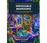 Impossible Bedrooms: 30 Magical, Wild, and Gamer-Inspired Rooms to Color and Create